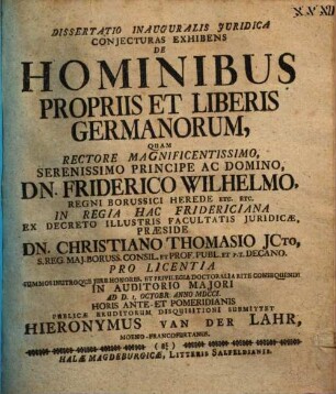 Dissertatio Inauguralis Juridica Conjecturas Exhibens De Hominibus Propriis Et Liberis Germanorum