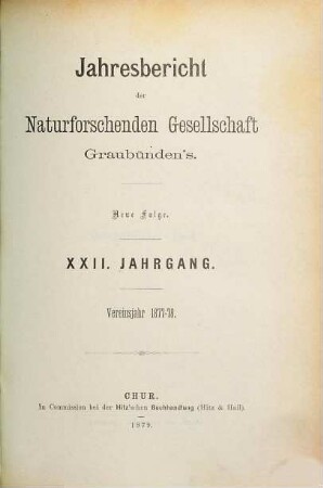 Jahresbericht der Naturforschenden Gesellschaft Graubündens. 22. 1877/78 (1879)