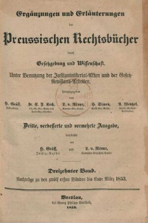 Bd. 13: Nachträge zu den zwölf ersten Bänden bis Ende März 1853. : unter Benutzung der Justizministerial-Akten und der Gesetz-Revisions-Arbeiten