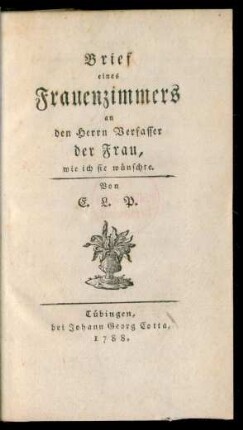 Brief eines Frauenzimmers an den Herrn Verfasser der Frau, wie ich sie wünschte