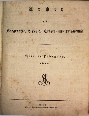 Archiv für Geographie, Historie, Staats- und Kriegskunst, 3. 1812