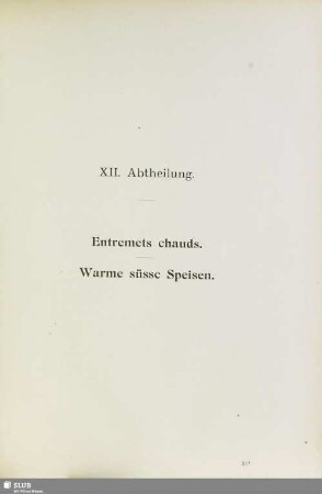 XII. Abtheilung. Entremets chauds. Warme süsse Speisen