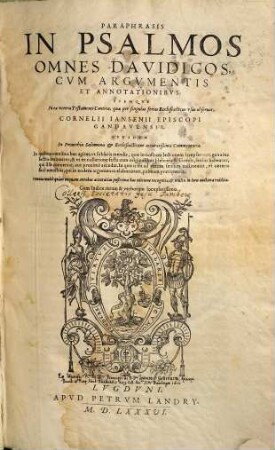 Paraphrasis In Psalmos Omnes Davidicos, Cum Argumentis Et Annotationibus ... Cornelii Iansenii Episcopi Gandavensis