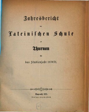 Jahresbericht der Privatlateinschule zu Thurnau für das Schuljahr .... 1870/71