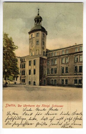 Stettin, Der Uhrturm des Königl. Schlosses