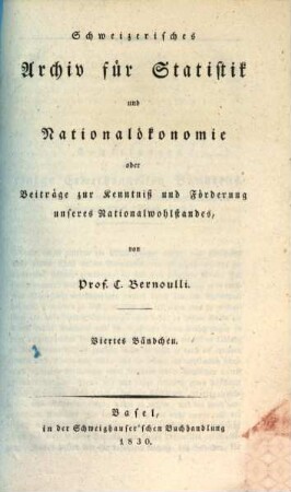Schweizerisches Archiv für Statistik und Nationalökonomie : oder Beiträge zur Kenntniß und Förderung unseres Nationalwohlstandes, 4
