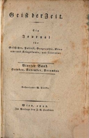 Geist der Zeit : ein Journal für Geschichte, Politik, Geographie, Staaten- und Kriegskunde und Literatur. 1823,4, 1823,4 = Oct. - Dec.