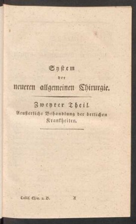 Zweyter Theil. Aeußerliche Behandlung der örtlichen Krankheiten