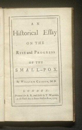 An historical Essay on the rise and progress of the Small-Pox