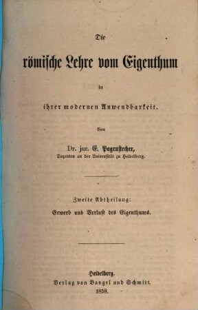 Die römische Lehre vom Eigenthum in ihrer modernen Anwendbarkeit, 2. Erwerb und Verlust des Eigenthums