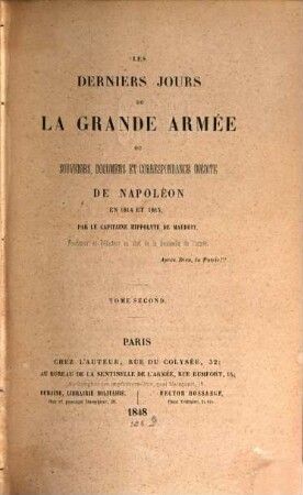 Les derniers jours de la grande armée, ou souvenirs, documents et correspondance inedite de Napoleon en 1814 et 1815, 2