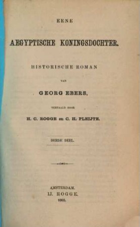 Eene aegyptische koningsdochter : Historische roman van Georg Ebers, vertaald door H. C. Rogge en C. H. Pleÿte, 3