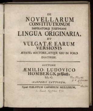 De Novellarum Constitutionum Imperatoris Justiniani Lingua Originaria, Et Vuvlgatæ Earum Versionis Ætate, Auctore, Atque Usu In Foro Diatribe