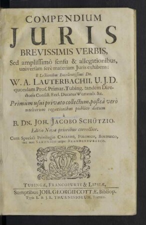 Compendium Juris Brevissimis Verbis, Sed amplissimô sensu & allegationibus, universam ferè materiam Juris exhibens