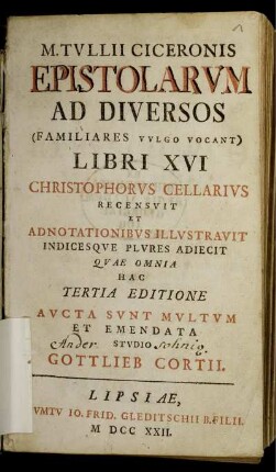 M. Tullii Ciceronis Epistolarum Ad Diversos (Familiares Vulgo Vocant) Libri XVI