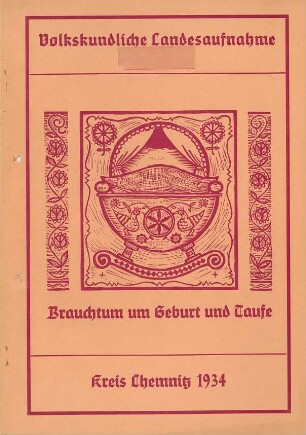 Kreis Chemnitz / Geburt, Taufe, Kindheit Zusammenfassung 1934 [Zusammenfassung der Umfrage in Orten im Kreis Chemnitz]