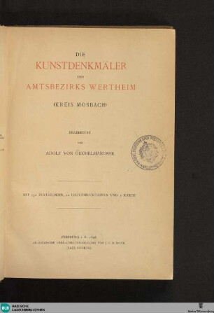 Bd. 4, Kreis Mosbach ; Abth. 1: Die Kunstdenkmäler des Amtsbezirks Wertheim (Kreis Mosbach)