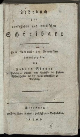 Lehrbuch der prosaischen und poetischen Schreibart : Zum Gebrauche der Gymnasien herausgegeben