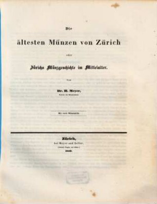 Die ältesten Münzen von Zürich oder Zürichs Münzgeschichte im Mittelalter : mit 2 Münztafeln