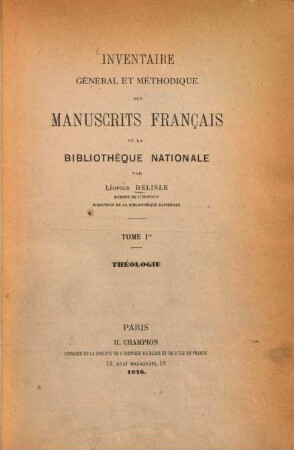 Inventaire général et méthodique des manuscrits français de la Bibliothèque Nationale, 1. Théologie