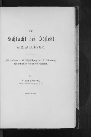 Die Schlacht bei Idstedt am 24. und 25. Juli 1850 : mit besonderer Berücksichtigung der 2. Schleswig-Holsteinischen Infanterie-Brigade
