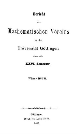 26.1881/82: Bericht des Mathematischen Vereins an der Universität Göttingen