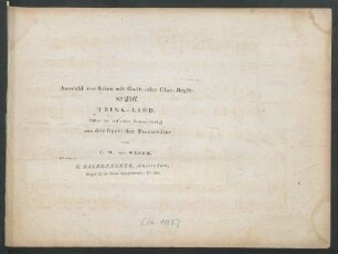 No. 216: Trink-Lied (Hier im ird'schen Jammerthal,) aus der Oper: der Freischütze