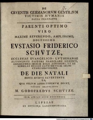 De cruentis Germanorum gentilium victimis humanis pauca praefatur Gottfr. Schütze