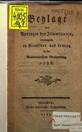 Beylage zur Apologie der Illuminaten : herausgegeben in Frankfurt und Leipzig in der Grattenauerischen Buchhandlung 1786