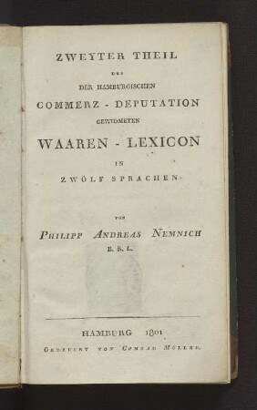 2: Zweyter Theil des der Hamburgischen Commerz-Deputation gewidmeten Waaren-Lexicon in Zwölf Sprachen