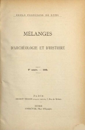 Mélanges d'archéologie et d'histoire. 5, 5. 1885