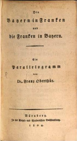 Die Bayern in Franken und die Franken in Bayern : Ein Parallelogram