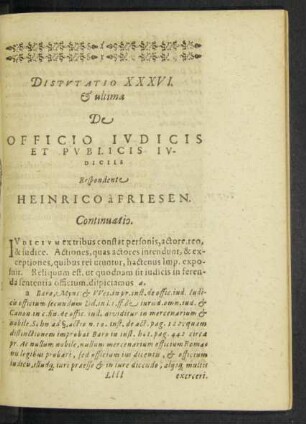 Disputatio XXXVI. Et ultima De Officio Iudicis Et Publicis Iudiciis Respondente Heinrico a Friesen.
