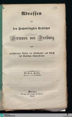 1: Adressen an den Hochwürdigsten Erzbischof Hermann von Freiburg aus verschiedenen Theilen der Christenheit aus Anlass des Badischen Kirchenstreits
