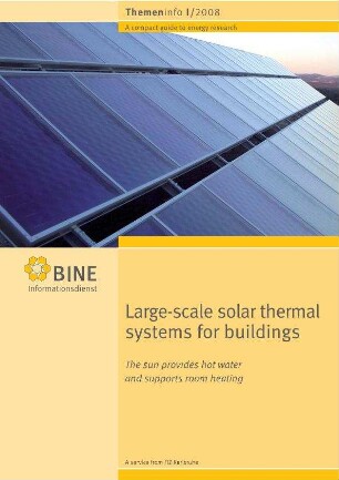Large-scale solar thermal systems for buildings. The sun provides hot water and supports room heating.