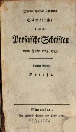 Johann Caspar Lavaters sämtliche kleinere prosaische Schriften vom Jahr 1763 - 1783. 3, Briefe