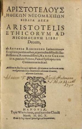 Aristotelus Ēthikōn Nikomacheiōn Biblia Deka : = Aristotelis Ethicorvm Ad Nicomachvm Libri Decem