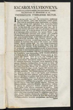 Io. Carolvs Lvdovicvs, Comes Palatinvs Rheni, Dvx Bavariae, Comes Veldentiae Et Sponhemii rel. rel. Vniversitatis Tvbingensis Rector. L. S.