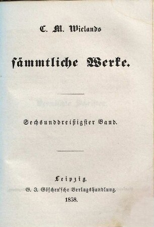 C. M. Wielands sämmtliche Werke, 36. Vermischte Schriften