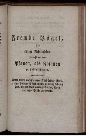 Fremde Vögel, die einige Aehnlichkeit so wohl mit den Pfauen, als Fasanen zu haben scheinen.