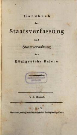 Handbuch der Staatsverfassung und Staatsverwaltung des Königreichs Baiern. 7