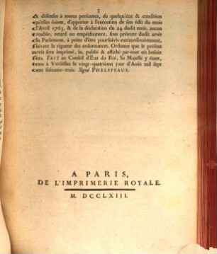 Arrest du Conseil d'état du Roi, qui casse & annulle les arrêtés, arrêt & procès-verbal du parlement de Rouen, des 18 & 19 Août présent mois, ensemble tout ce qui s'en est ensuivi: Ordonne la radiation d'iceux sur les registres dudit parlement, & mention du présent arrêt en marge d'iceux : du 24 Aoûot 1763 ; extrait des registres du conseil d'état