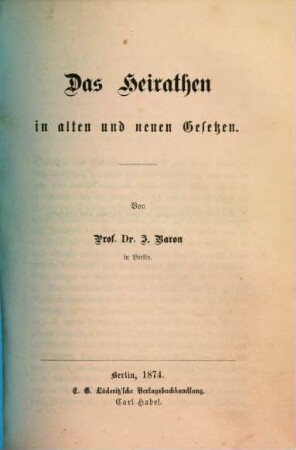 Das Heirathen in alten und neuen Gesetzen