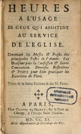 Heures à l'usage de ceux, qui asistent au service de l'Eglise