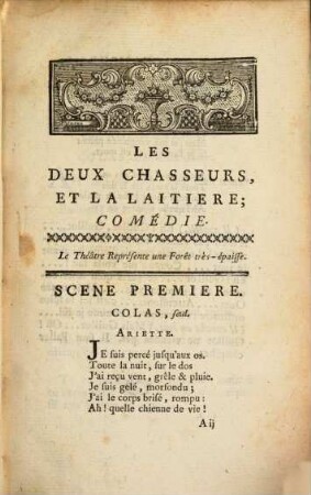 Les Deux Chasseurs, Et La Laitière : Comédie En Un Acte; Mêlée D'Ariettes ; Représentée pour la premiere fois sur le Théâtre des Comédiens Italiens Ordinaires du Roi, le 21 Juillet 1763.