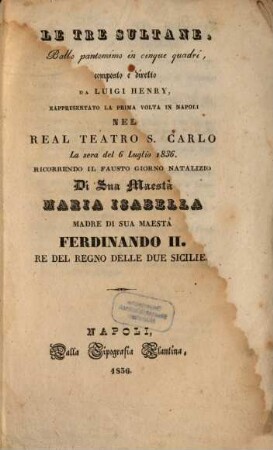 Le tre sultane : ballo pantomimo in cinque quadri ; rappresentato la prima volta in Napoli nel Real Teatro S. Carlo la sera del 6 luglio 1836