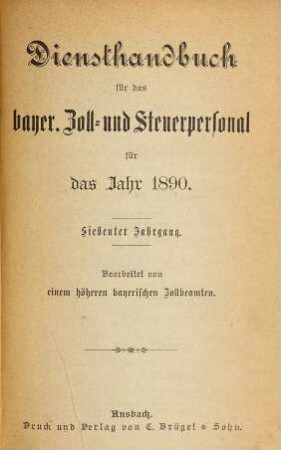 Diensthandbuch für das Bayer. Zoll- und Steuerpersonal : für das Jahr .... 7. 1890