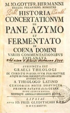 M. Jo. Gottfr. Hermanni Eccles. Pegaviens. Ministri Historia Concertationum De Pane Azymo Et Fermentato In Coena Domini