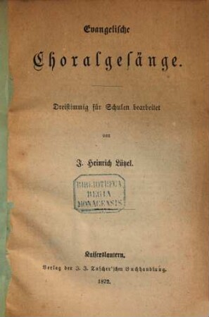 Evangelische Choralgesänge : 3stg für Schulen bearb.
