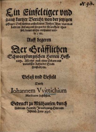 Ein einfeltiger ... Bericht, von der jetzigen gifftigen Einfallenden ansteckenden Rothen Rhur